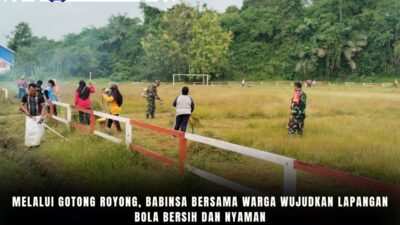 Melalui Gotong Royong, Babinsa Bersama Warga Wujudkan Lapangan Bola Bersih dan Nyaman