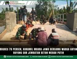 Progres 70 Persen, Koramil Muara Jawa Bersama Warga Gotong Royong Cor Jembatan Beton Merah Putih