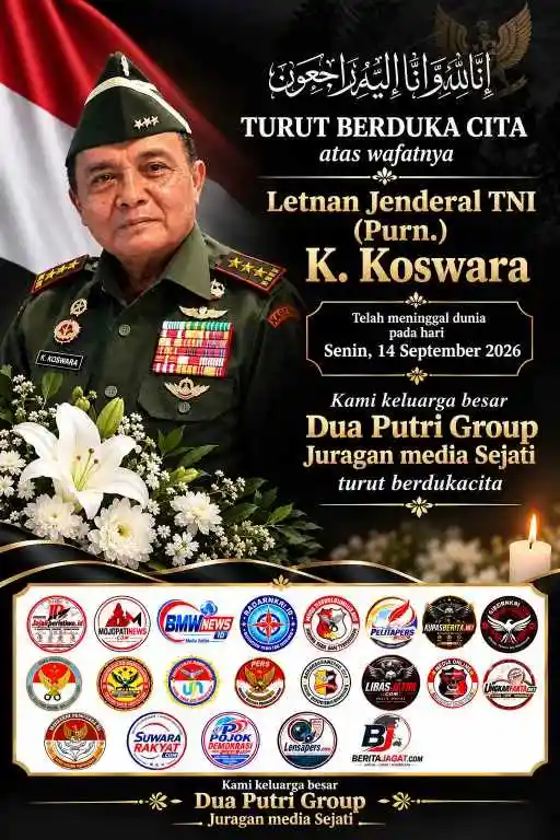 Keluarga Besar Dua Putri Group Juragan Media Sejati Kirim Doa untuk Almarhum Letjen TNI Purn. K. Koswara